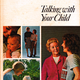 Image for article titled Woman Alive: Talking With Your Child
